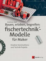 Cover von Bauen, erleben, begreifen: fischertechnik®-Modelle für Maker