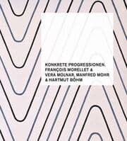 Cover von Konkrete Progressionen. François Morellet, Vera Molnar, Manfred Mohr, Hartmut Böhm