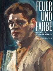 Cover von Feuer und Farbe - Gemälde und Grafiken von Walter Jacob