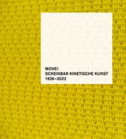 Cover von MOVE! Scheinbar kinetische Kunst 1926-2022
