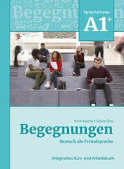 Cover von Begegnungen Deutsch als Fremdsprache A1+: Integriertes Kurs- und Arbeitsbuch