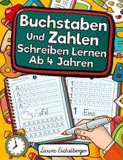 Cover von Buchstaben Und Zahlen Schreiben Lernen Ab 4 Jahren