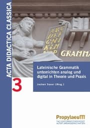 Cover von Lateinische Grammatik unterrichten analog und digital in Theorie und Praxis
