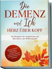 Cover von Die Demenz und Ich - Herz über Kopf