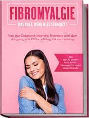 Cover von Fibromyalgie: Was hilft, wenn alles schmerzt?