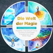 Cover von Die Welt der Magie - 4 in 1 Sammelband: Weiße Magie , Medialität, Channeling & Trance , Divination & Wahrsagen , Energetisches Heilen