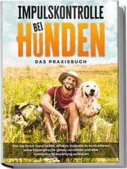 Cover von Impulskontrolle bei Hunden - Das Praxisbuch