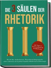 Cover von Die 3 Säulen der Rhetorik