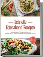 Cover von Schnelle Feierabend Rezepte