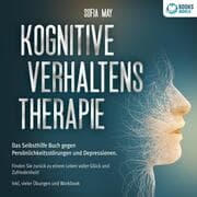 Cover von Kognitive Verhaltenstherapie: Das Selbsthilfe Buch gegen Persönlichkeitsstörungen und Depressionen. Finden Sie zurück zu einem Leben voller Glück und Zufriedenheit! Inkl. vieler Übungen und Workbook
