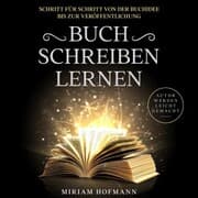 Cover von Buch schreiben lernen: Schritt für Schritt von der Buchidee bis zur Veröffentlichung - Autor werden leicht gemacht