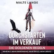 Cover von Durchstarten im Verkauf: Die goldenen Regeln Mehr Mut, mehr Anerkennung, mehr Erfolg, mehr Umsatz