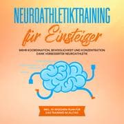 Cover von Neuroathletiktraining für Einsteiger: Mehr Koordination, Beweglichkeit und Konzentration dank verbesserter Neuroathletik - inkl. 10-Wochen-Plan für das Training im Alltag