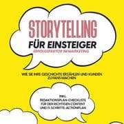 Cover von Storytelling für Einsteiger - Der Erfolgsfaktor im Marketing: Wie Sie Ihre Geschichte erzählen und Kunden zu Fans machen - inkl. Redaktionsplan-Checkliste für den richtigen Content und 11-Schritte-Actionplan