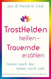 Cover von TrostHelden helfen - Trauernde erzählen