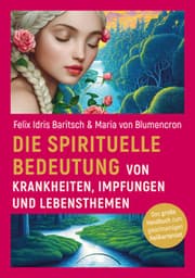Cover von Die spirituelle Bedeutung von Krankheiten, Impfungen und Lebensthemen