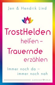 Cover von Trosthelden helfen - Trauernde erzählen