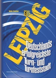 Cover von Leipzig. Deutschlands erfolgreichste Turn- und Turnfeststadt