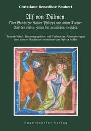 Cover von Alf von Dülmen. Oder Geschichte Kaiser Philipps und seiner Tochter. Aus den ersten Zeiten der heimlichen Gerichte.