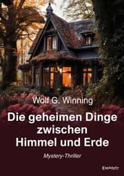 Cover von Die geheimen Dinge zwischen Himmel und Erde