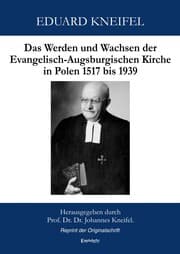 Cover von Das Werden und Wachsen der Evangelisch-Augsburgischen Kirche in Polen 1517 bis 1939