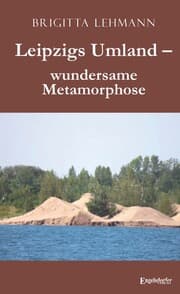 Cover von Leipzigs Umland - wundersame Metamorphose