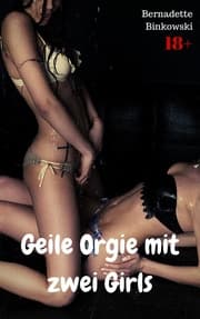 Cover von Geile Orgie mit zwei Girls
