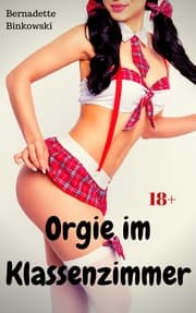 Cover von Orgie im Klassenzimmer