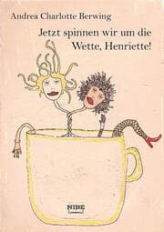 Cover von Jetzt spinnen wir um die Wette, Henriette!