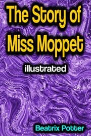 Cover von The Story of Miss Moppet illustrated