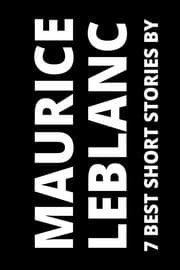Cover von 7 best short stories by Maurice Leblanc