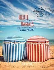 Cover von Heute so schön wie damals - Legendäre Urlaubsorte in Frankreich