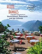 Cover von Heute so schön wie damals - Legendäre Urlaubsorte in Deutschland, Österreich und der Schweiz