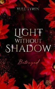 Cover von Light Without Shadow - Betrayed (New Adult)