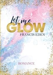 Cover von Let me Glow