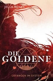 Cover von Die Goldene - Gefangen im System