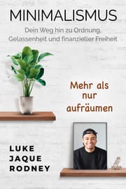 Cover von Minimalismus - Dein Weg hin zu Ordnung, Gelassenheit und finanzieller Freiheit