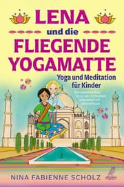 Cover von Lena und die fliegende Yogamatte - Yoga und Meditation für Kinder
