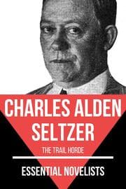 Cover von Essential Novelists - Charles Alden Seltzer