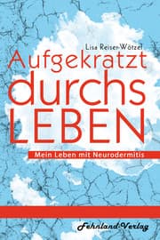 Cover von Aufgekratzt durchs Leben. Mein Leben mit Neurodermitis