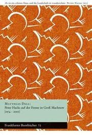 Cover von Peter Hacks auf der Fenne in Groß Machnow (1974-2003)