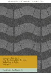 Cover von 'Wie der Himmel über der Erde' Kafkas Orte in Berlin [1910-1924]