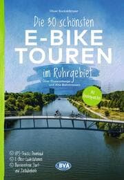 Cover von BVA Die 30 schönsten E-Bike Touren im Ruhrgebiet - Über Flussradwege und Alte Bahntrassen mit Knotenpunkten