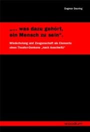 Cover von '... was dazu gehört, ein Mensch zu sein'. Wiederholung und Zeugenschaft