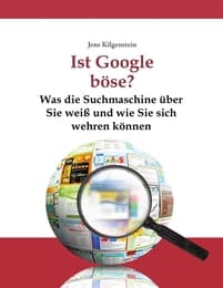 Cover von Ist Google böse? Was die Suchmaschine über Sie weiß und wie Sie sich wehren können