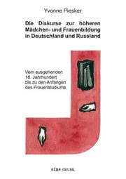 Cover von Die Diskurse zur höheren Mädchen- und Frauenbildung in Deutschland und Russland