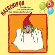 Cover von Hatschipuh - Das Wunder von Schladerbach & Der Gespensterforscher