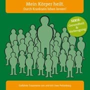 Cover von Mein Körper heilt. Durch Kranksein leben lernen!