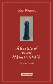 Cover von Abschied von der Männlichkeit