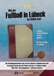 Cover von Wie der Fußball in Lübeck ins Rollen kam